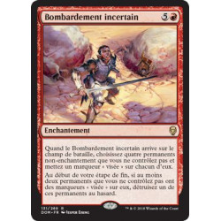 Bombardement incertain / Haphazard Bombardment